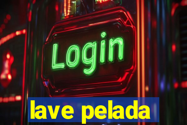 lave pelada